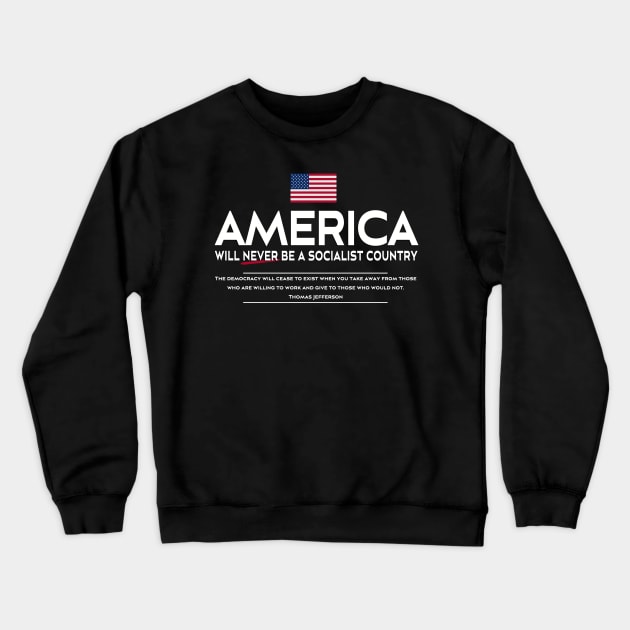 Anti Socialism Patriotic American Thomas Jefferson Quote Crewneck Sweatshirt by dlinca